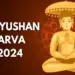 Paryushan Parv 2024